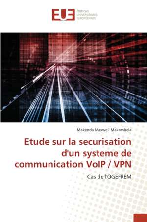 Etude sur la securisation d'un systeme de communication VoIP / VPN de Makenda Maxwell Makambela