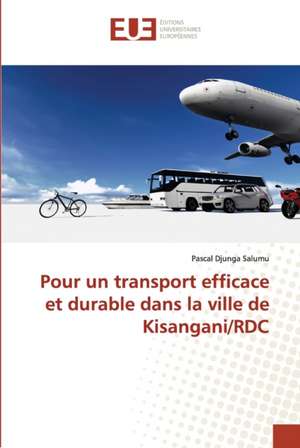 Pour un transport efficace et durable dans la ville de Kisangani/RDC de Pascal Djunga Salumu