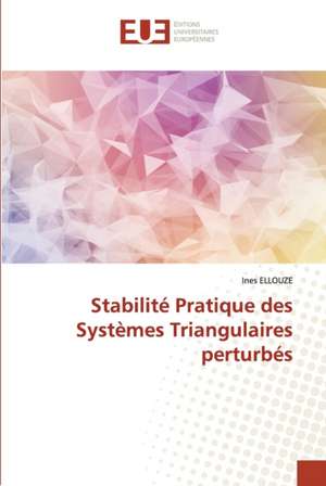 Stabilité Pratique des Systèmes Triangulaires perturbés de Ines Ellouze