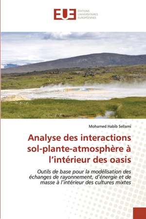 Analyse des interactions sol-plante-atmosphère à l¿intérieur des oasis de Mohamed Habib Sellami