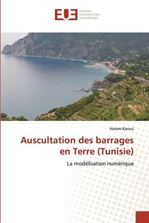 Auscultation des barrages en Terre (Tunisie) de Hatem Karoui