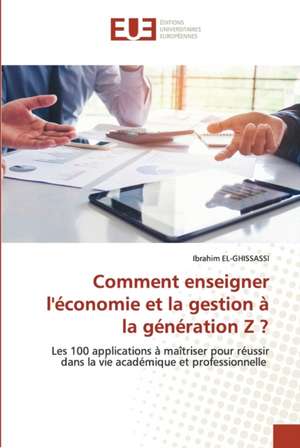 Comment enseigner l'économie et la gestion à la génération Z ? de Ibrahim El-Ghissassi