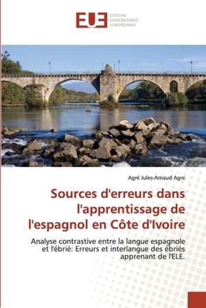 Sources d'erreurs dans l'apprentissage de l'espagnol en Côte d'Ivoire de Agré Jules-Arnaud Agre