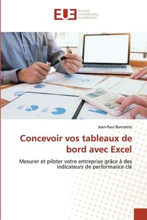 Concevoir vos tableaux de bord avec Excel de Jean-Paul Bonnetto