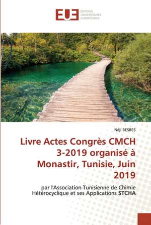 Livre Actes Congrès CMCH 3-2019 organisé à Monastir, Tunisie, Juin 2019 de Néji Besbes