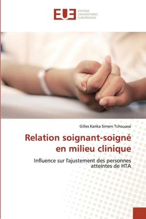 Relation soignant-soigné en milieu clinique de Gilles Karika Simeni Tchouassi