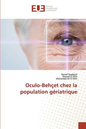 Oculo-Behçet chez la population gériatrique de Dorsaf Saadouli