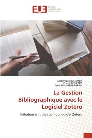 La Gestion Bibliographique avec le Logiciel Zotero de Abderrezak Bouamra