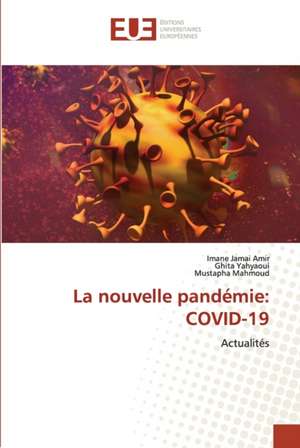 La nouvelle pandémie: COVID-19 de Imane Jamai Amir