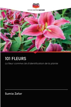 101 FLEURS de Sumia Zafar