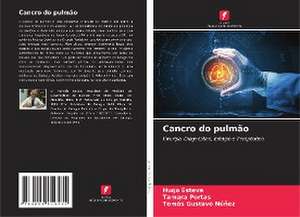 Cancro do pulmão de Hugo Esteva