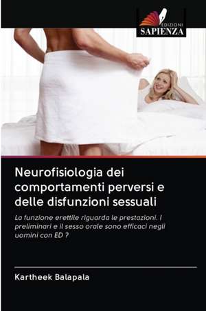 Neurofisiologia dei comportamenti perversi e delle disfunzioni sessuali de Kartheek Balapala