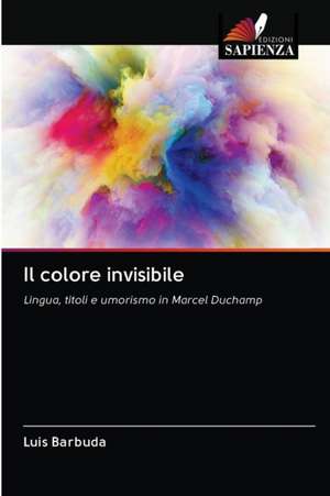 Il colore invisibile de Luis Barbuda