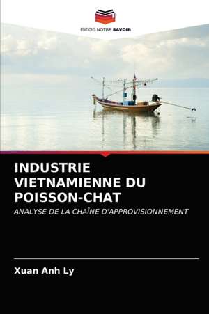 INDUSTRIE VIETNAMIENNE DU POISSON-CHAT de Xuan Anh Ly