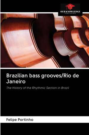 Brazilian bass grooves/Rio de Janeiro de Felipe Portinho