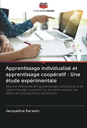 Apprentissage individualisé et apprentissage coopératif : Une étude expérimentale de Jacqueline Kareem