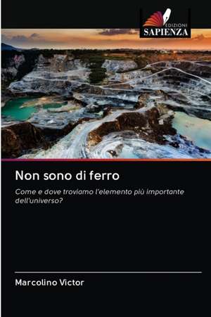 Non sono di ferro de Marcolino Victor