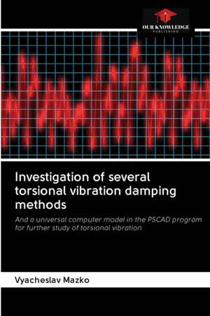 Investigation of several torsional vibration damping methods de Vyacheslav Mazko