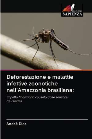 Deforestazione e malattie infettive zoonotiche nell'Amazzonia brasiliana: de André Dias