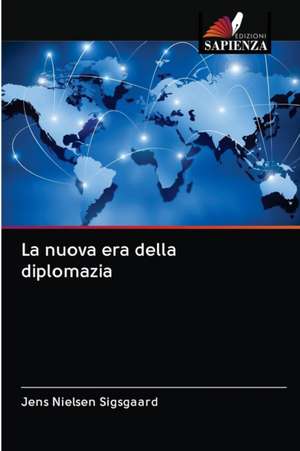 La nuova era della diplomazia de Jens Nielsen Sigsgaard