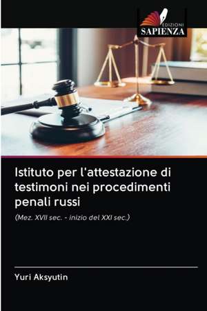 Istituto per l'attestazione di testimoni nei procedimenti penali russi de Yuri Aksyutin