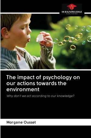 The impact of psychology on our actions towards the environment de Morgane Ousset