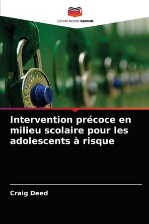 Intervention précoce en milieu scolaire pour les adolescents à risque de Craig Deed