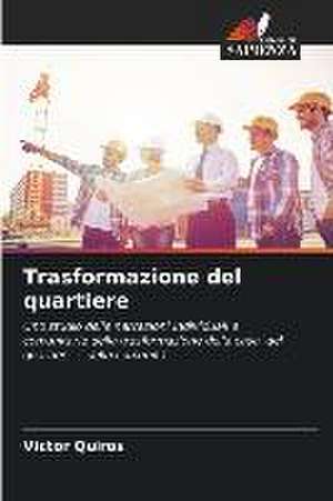 Trasformazione del quartiere de Victor Quiros