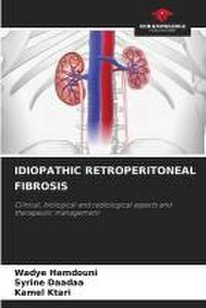 IDIOPATHIC RETROPERITONEAL FIBROSIS de Wadye Hamdouni