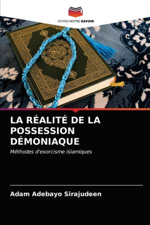 LA RÉALITÉ DE LA POSSESSION DÉMONIAQUE de Adam Adebayo Sirajudeen