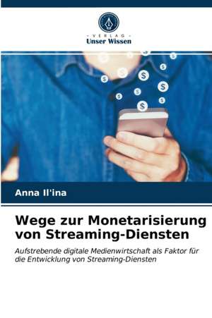 Wege zur Monetarisierung von Streaming-Diensten de Anna Il'ina