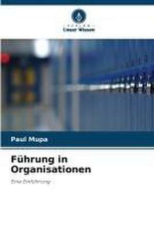 Führung in Organisationen de Paul Mupa