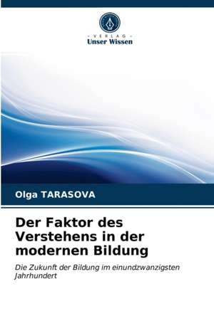 Der Faktor des Verstehens in der modernen Bildung de Olga Tarasova