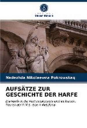 AUFSÄTZE ZUR GESCHICHTE DER HARFE de Nadezhda Nikolaewna Pokrowskaq