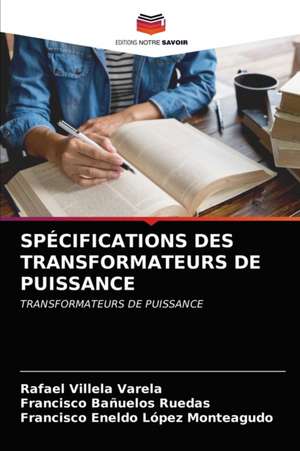 SPÉCIFICATIONS DES TRANSFORMATEURS DE PUISSANCE de Rafael Villela Varela