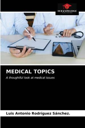 MEDICAL TOPICS de Luis Antonio Rodríguez Sánchez.