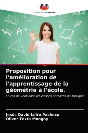 Proposition pour l'amélioration de l'apprentissage de la géométrie à l'école. de Jesús David Leiro Pacheco