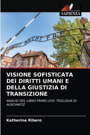 VISIONE SOFISTICATA DEI DIRITTI UMANI E DELLA GIUSTIZIA DI TRANSIZIONE de Katherine Ribero