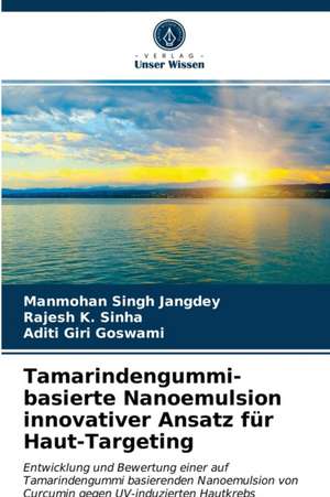 Tamarindengummi-basierte Nanoemulsion innovativer Ansatz für Haut-Targeting de Manmohan Singh Jangdey