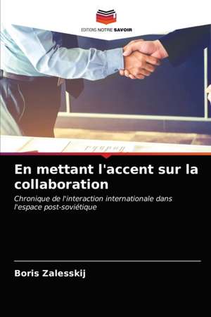 En mettant l'accent sur la collaboration de Boris Zalesskij