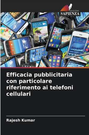 Efficacia pubblicitaria con particolare riferimento ai telefoni cellulari de Rajesh Kumar