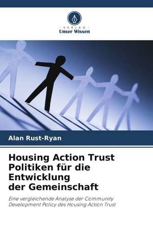 Housing Action Trust Politiken für die Entwicklung der Gemeinschaft de Alan Rust-Ryan