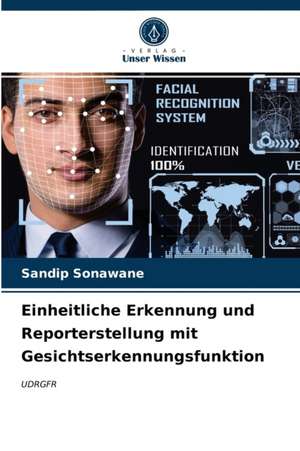 Einheitliche Erkennung und Reporterstellung mit Gesichtserkennungsfunktion de Sandip Sonawane