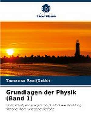 Grundlagen der Physik (Band 1) de Tamanna Rani(Sethi)