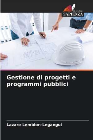 Gestione di progetti e programmi pubblici de Lazare Lembion-Legangui