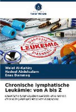 Chronische lymphatische Leukämie: von A bis Z de Waiel Al-Kahiry