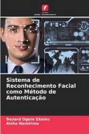 Sistema de Reconhecimento Facial como Método de Autenticação de Benard Ogere Ekemu