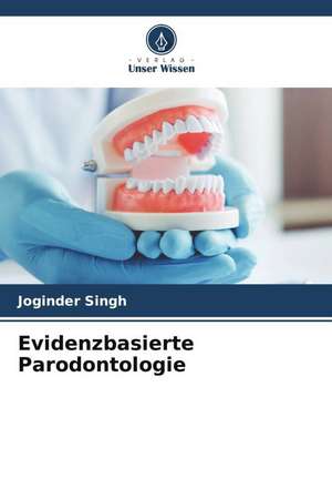 Evidenzbasierte Parodontologie de Joginder Singh