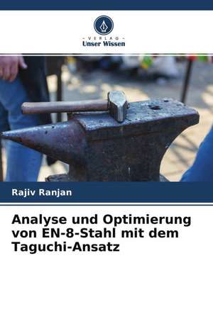 Analyse und Optimierung von EN-8-Stahl mit dem Taguchi-Ansatz de Rajiv Ranjan