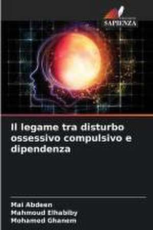 Il legame tra disturbo ossessivo compulsivo e dipendenza de Mai Abdeen